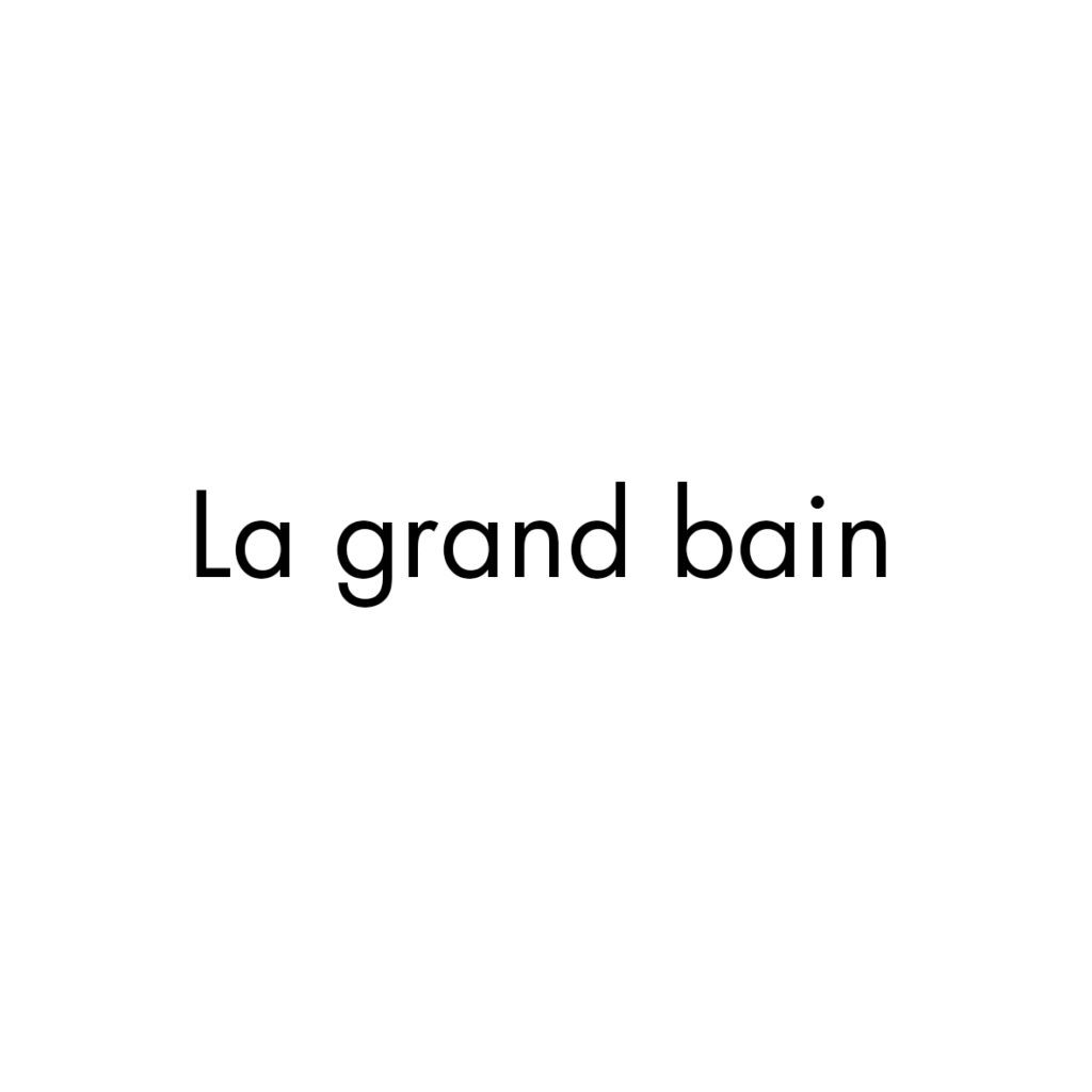 Le Grand Bain